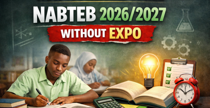 How to Prepare & Pass NABTEB 2026/2027 Without Expo